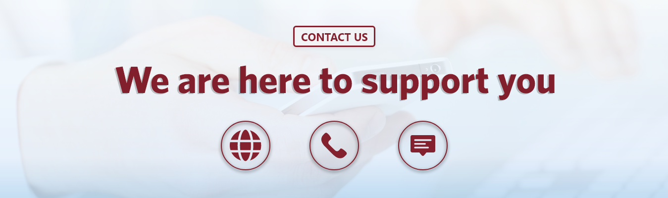 We are here to support you